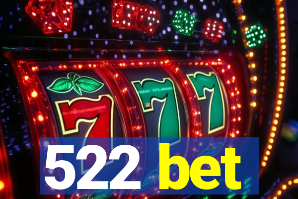 522 bet